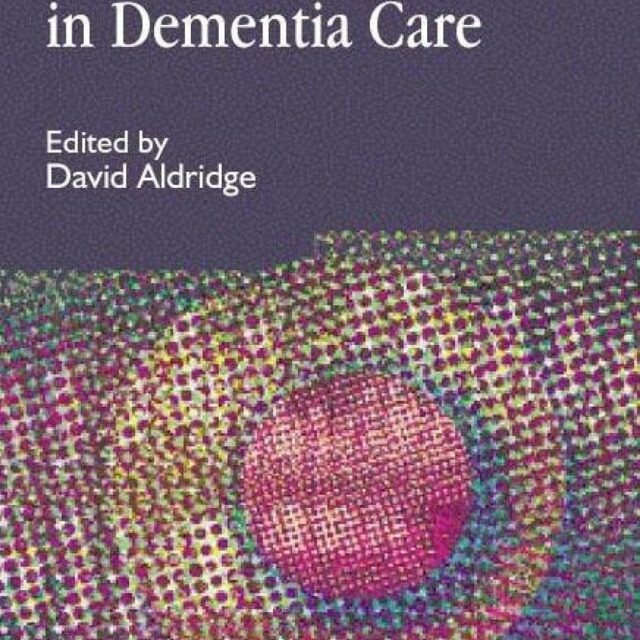 Music Therapy in  Dementia Care by David Aldridge